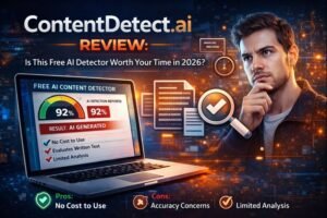 ContentDetect.ai Review: Is This Free AI Detector Worth Your Time in 2026?