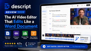 Descript Review 2026: The AI Video Editor That Edits Like a Word Document
